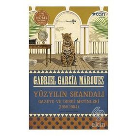 Yüzyılın Skandalı : Gazete ve Dergi Metinler - Gabriel Garcia Marquez