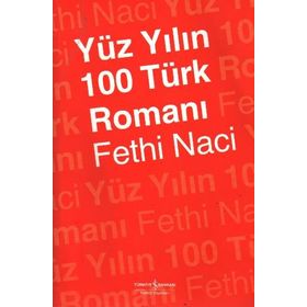 YÜZYILIN YÜZ TÜRK ROMANI - FETHI NACI