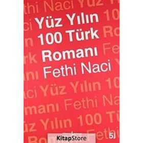 YÜZYILIN YÜZ TÜRK ROMANI - FETHI NACI