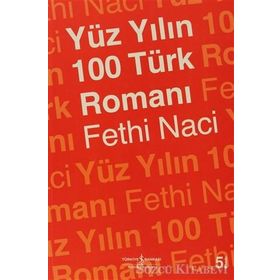 YÜZYILIN YÜZ TÜRK ROMANI - FETHI NACI