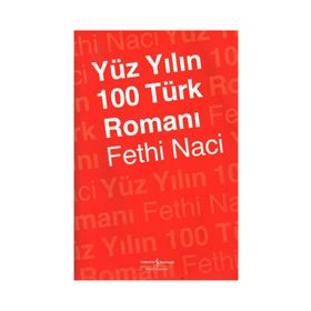 YÜZYILIN YÜZ TÜRK ROMANI - FETHI NACI