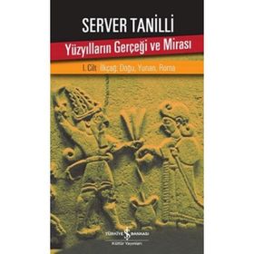 Yüzyılların Gerçeği ve Mirası 1. Cilt - Server Tanilli