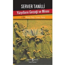 Yüzyılların Gerçeği ve Mirası 1. Cilt - Server Tanilli