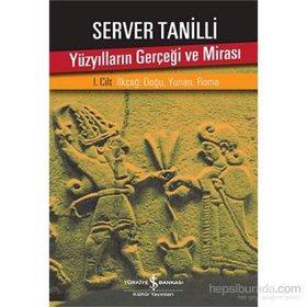 Yüzyılların Gerçeği ve Mirası 1. Cilt - Server Tanilli