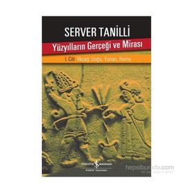 Yüzyılların Gerçeği ve Mirası 1. Cilt - Server Tanilli