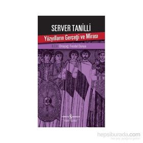 YÜZYILLARIN GERÇEĞİ VE MİRASI 1 - SERVER TANILLI