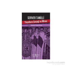 YÜZYILLARIN GERÇEĞİ VE MİRASI 1 - SERVER TANILLI