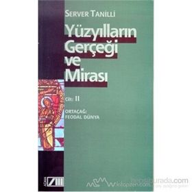 Yüzyılların Gerçeği ve Mirası 2. Cilt - Server Tanilli