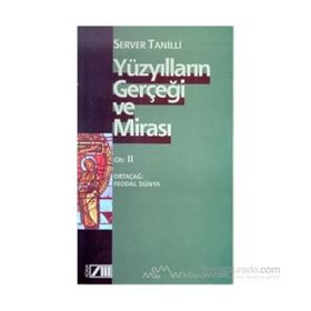 Yüzyılların Gerçeği ve Mirası 2. Cilt - Server Tanilli