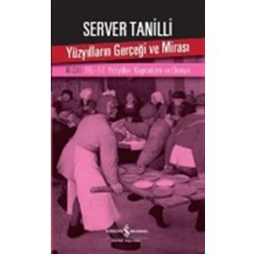 Yüzyılların Gerçeği ve Mirası 3. Cilt - 16.-17. Yüzyıllar: Kapitalizm ve Dünya / Server Tanilli