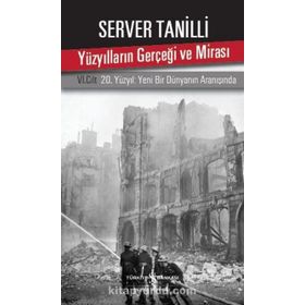 YÜZYILLARIN GERÇEĞİ VE MİRASI 6 - SERVER TANILLI