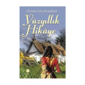 Yüzyıllık Hikaye - Osman Gazi Kandemir