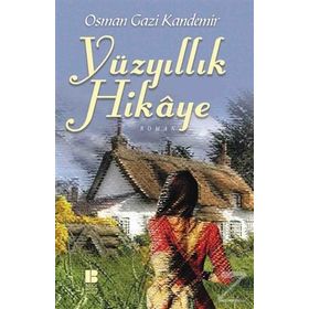Yüzyıllık Hikaye - Osman Gazi Kandemir