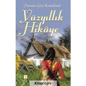 Yüzyıllık Hikaye - Osman Gazi Kandemir