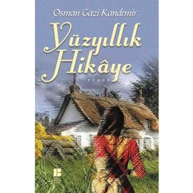 Yüzyıllık Hikaye - Osman Gazi Kandemir