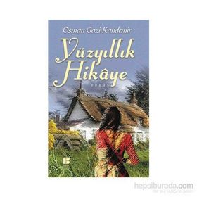 Yüzyıllık Hikaye - Osman Gazi Kandemir