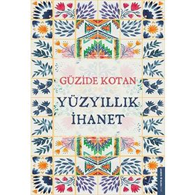 Yüzyıllık İhanet - Güzide Kotan
