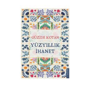 Yüzyıllık İhanet - Güzide Kotan
