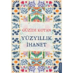 Yüzyıllık İhanet - Güzide Kotan