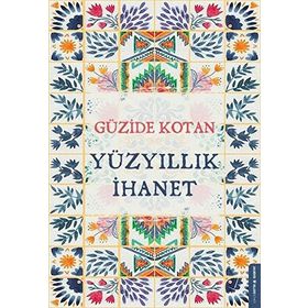 Yüzyıllık İhanet - Güzide Kotan