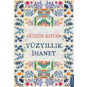 Yüzyıllık İhanet - Güzide Kotan