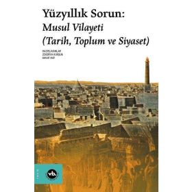 Yüzyıllık Sorun: Musul Vilayeti - Vakıfbank Kültür Yayınları
