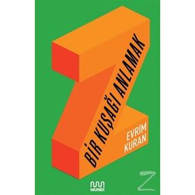 Z - Bir Kuşağı Anlamak - Evrim Kuran