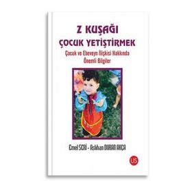 Z Kuşağı Çocuk Yetiştirmek - Emel Seri Aslıhan Duran Akça
