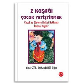 Z Kuşağı Çocuk Yetiştirmek - Emel Seri Aslıhan Duran Akça