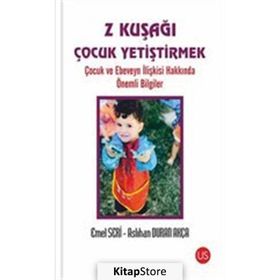 Z Kuşağı Çocuk Yetiştirmek - Emel Seri Aslıhan Duran Akça