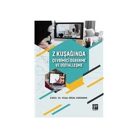 Z Kuşağında Çevrimiçi Öğrenme ve Dijitalleşme - Güler Erkal Karaman