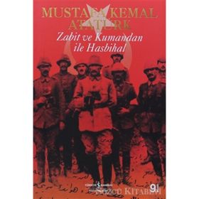 ZABIT VE KUMANDAN İLE HASBIHAL - MUSTAFA KEMAL ATATÜRK