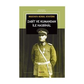 ZABIT VE KUMANDAN İLE HASBIHAL - MUSTAFA KEMAL ATATÜRK