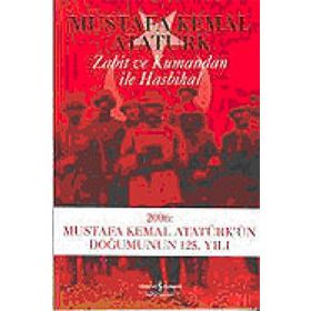 ZABIT VE KUMANDAN İLE HASBIHAL - MUSTAFA KEMAL ATATÜRK