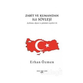Zabit ve Kumandan İle Söyleşi - Erhan Özmen