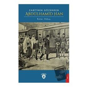 Zabitinin Gözünden - Abdülhamid Han Rahmi Akbaş