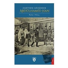 Zabitinin Gözünden - Abdülhamid Han Rahmi Akbaş
