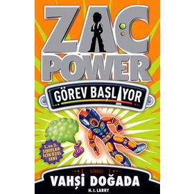 ZAC POWER GÖREV BAŞLIYOR - VAHŞI DOĞADA - H. I. LARRY