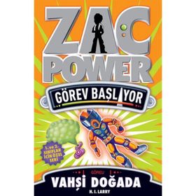 ZAC POWER GÖREV BAŞLIYOR - VAHŞI DOĞADA - H. I. LARRY