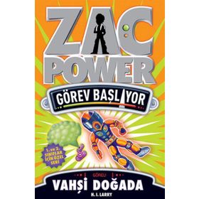 ZAC POWER GÖREV BAŞLIYOR - VAHŞI DOĞADA - H. I. LARRY
