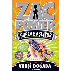ZAC POWER GÖREV BAŞLIYOR - VAHŞI DOĞADA - H. I. LARRY