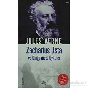 ZACHARIUS USTA VE OLAĞANÜSTÜ ÖYKÜLER - JULES VERNE