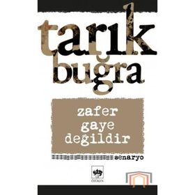 Zafer Gaye Değildir - Tarık Buğra