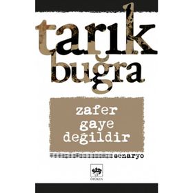 Zafer Gaye Değildir - Tarık Buğra