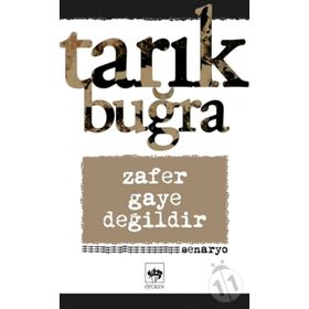Zafer Gaye Değildir - Tarık Buğra