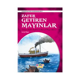 Zafer Getiren Mayınlar - Çanakkale’nin Kahramanları 1 - İsmail Bilgin