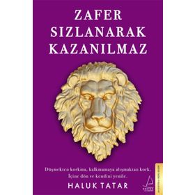 Zafer Sızlanarak Kazanılmaz - Haluk Tatar