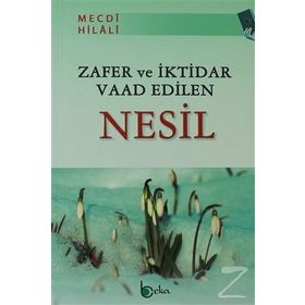 ZAFER VE İKTİDAR VAAD EDILEN NESIL - MECDI HILALI