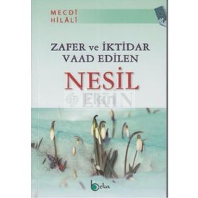 ZAFER VE İKTİDAR VAAD EDILEN NESIL - MECDI HILALI