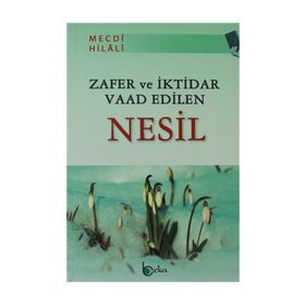ZAFER VE İKTİDAR VAAD EDILEN NESIL - MECDI HILALI